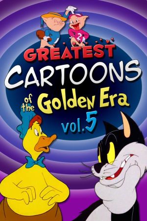 Greatest Cartoons of the Golden Era Vol. 5's poster