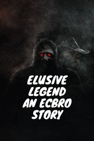 Elusive Legend An ECBRO Story's poster