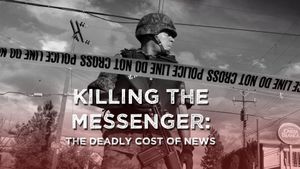 Killing the Messenger: The Deadly Cost of News's poster