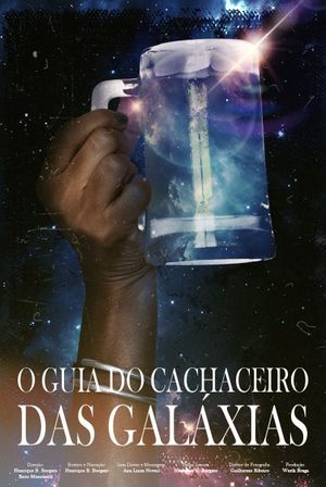 O Guia do Cachaceiro das Galáxias's poster