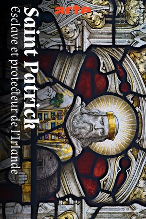 Saint Patrick: Born in Britain, Made in Ireland's poster