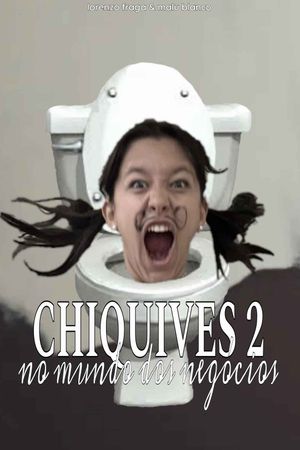 Chiquives 2: No Mundo dos Negócios's poster