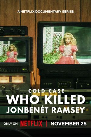 Cold Case: Who Killed JonBenét Ramsey's poster
