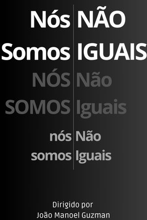 Nós Não Somos Iguais's poster