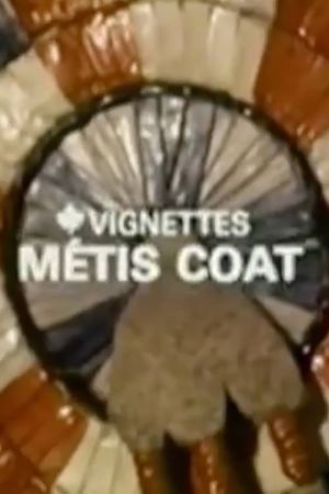 Canada Vignettes: Métis Coat's poster