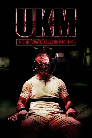 UKM: The Ultimate Killing Machine's poster