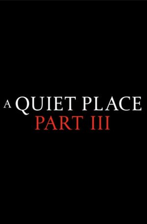 A Quiet Place Part III's poster