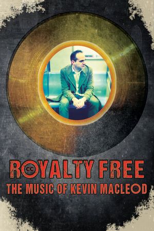 Royalty Free: The Music of Kevin MacLeod's poster
