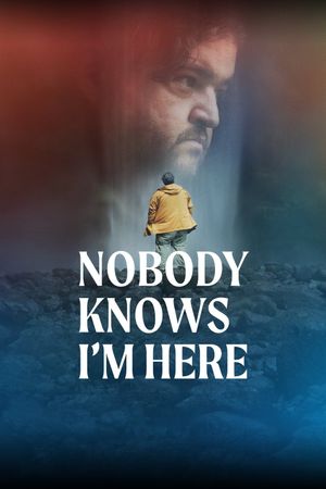 Nobody Knows I'm Here's poster