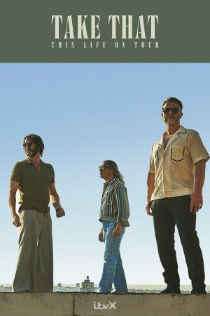 Take That: This Life – Live In Concert's poster