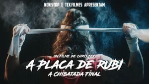 A Placa de Rubi - A Chibatada Final's poster