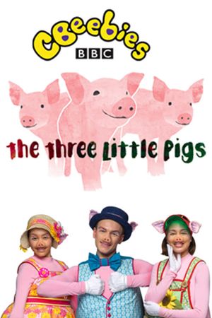 CBeebies Presents: The Three Little Pigs - A CBeebies Ballet's poster