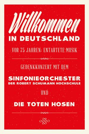 Entartete Musik Willkommen in Deutschland - ein Gedenkkonzert's poster