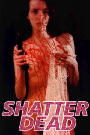 Shatter Dead's poster
