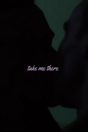 Take Me There's poster