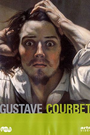 Gustave Courbet, the Origins of His World's poster