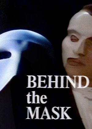 Behind the Mask - The Making of Toronto’s Phantom of the Opera's poster