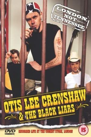 Otis Lee Crenshaw & The Black Liars: London, Not Tennessee's poster