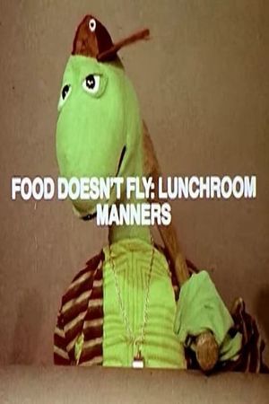 Food Doesn't Fly: Lunchroom Manners's poster