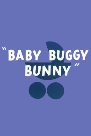 Baby Buggy Bunny's poster