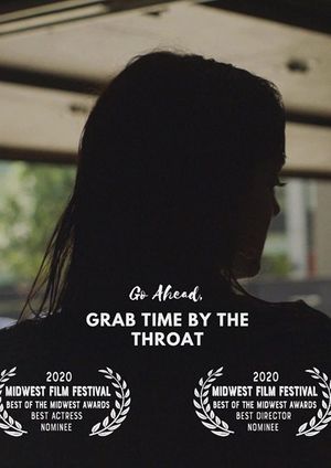 Go Ahead, Grab Time By the Throat's poster image