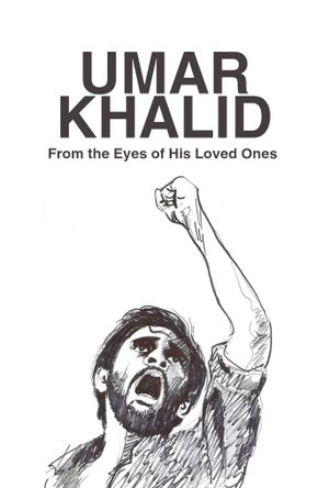 Umar Khalid : From the Eyes of His Loved Ones's poster