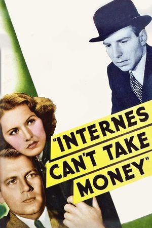 Internes Can't Take Money's poster