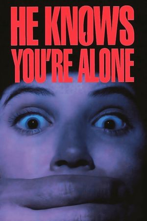 He Knows You're Alone's poster