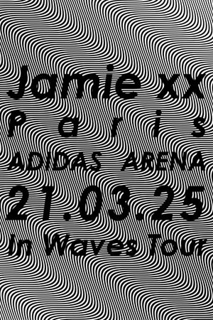 Jamie xx: In Waves Tour - Adidas Arena, Paris 2025's poster