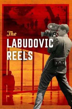 Ciné-Guerrillas: Scenes from the Labudovic Reels's poster