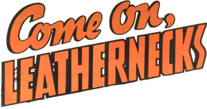 Come on, Leathernecks!'s poster