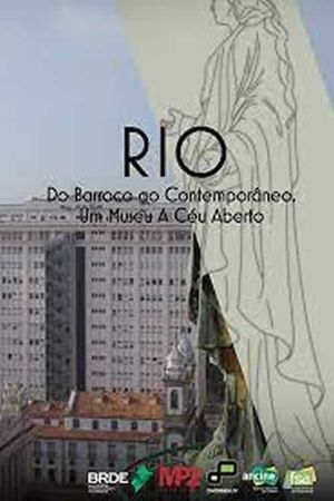 Rio - do Barroco ao Contemporâneo, um Museu ao Céu aberto's poster