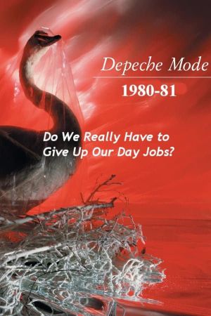 Depeche Mode: 1980–81 “Do We Really Have to Give Up Our Day Jobs?”'s poster