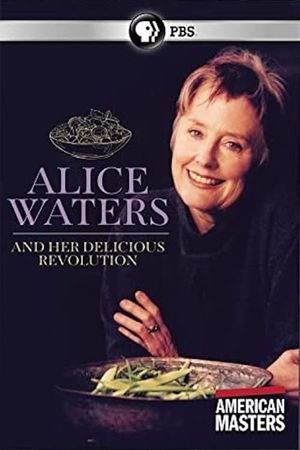 Alice Waters and Her Delicious Revolution's poster image