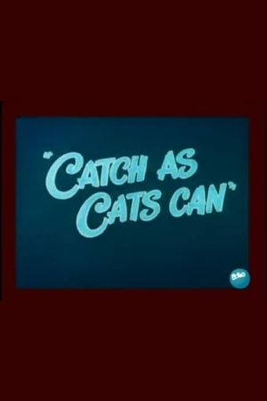 Catch as Cats Can's poster