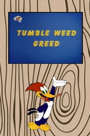 Tumble Weed Greed's poster