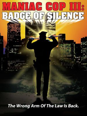 Maniac Cop 3: Badge of Silence's poster
