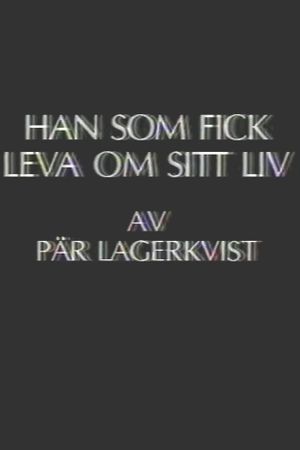 Han som fick leva om sitt liv's poster