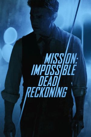 Mission: Impossible - Dead Reckoning Part One's poster