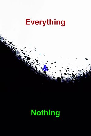 Everything & Nothing's poster