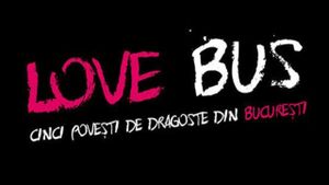 Love Bus: cinci povesti de dragoste din Bucuresti's poster