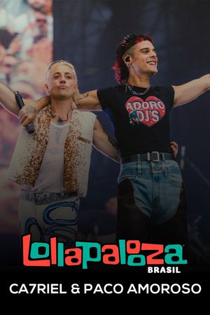 Ca7riel & Paco Amoroso: Lollapalooza Brasil 2025's poster