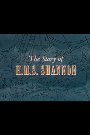 The Story of H.M.S. Shannon's poster