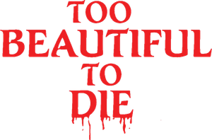 Too Beautiful to Die's poster