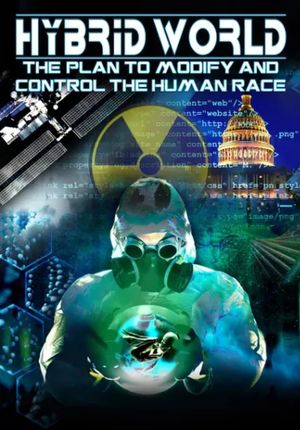 Hybrid World: The Plan to Modify and Control the Human Race's poster