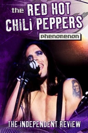 The Red Hot Chili Peppers Phenomenon - The Independent Review's poster