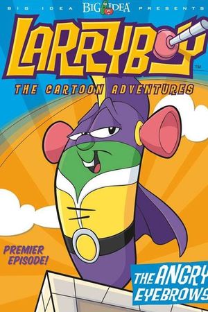 VeggieTales: LarryBoy and the Angry Eyebrows's poster