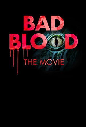 Bad Blood: The Movie's poster