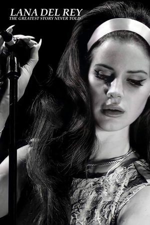 Lana Del Rey: The Greatest Story Never Told's poster