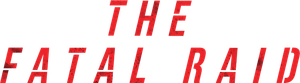 The Fatal Raid's poster